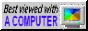 best viewed with a computer